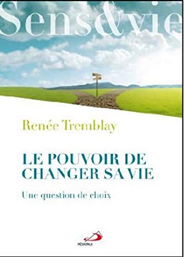 POUVOIR DE CHANGER SA VIE LE, de Renée Tremblay | portada del libro