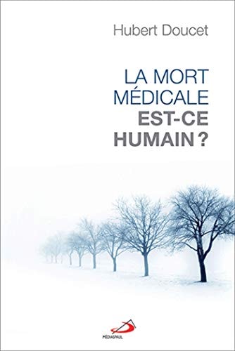 MORT MEDICALE EST-CE HUMAIN LA, de Hubert Doucet | portada del libro