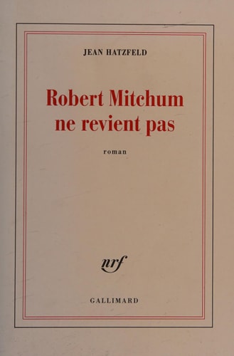 ROBERT MITCHUM NE REVIENT PAS, de Jean Hatzfeld | portada del libro