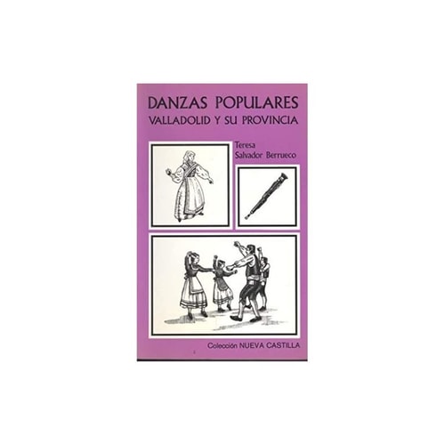 DANZAS POPULARES. VALLADOLID Y SU PROVINCIA, de Teresa Salvador Berrueco | portada del libro