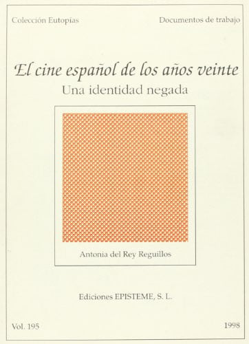 CINE ESPAÑOL AÑOS VEINTE. UNA IDENTIDAD NEGADA, de DEL REY REGUILLOS | portada del libro