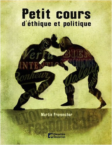 PETIT COURS D'ETHIQUE ET POLITIQUE, de Martin Provencher | portada del libro