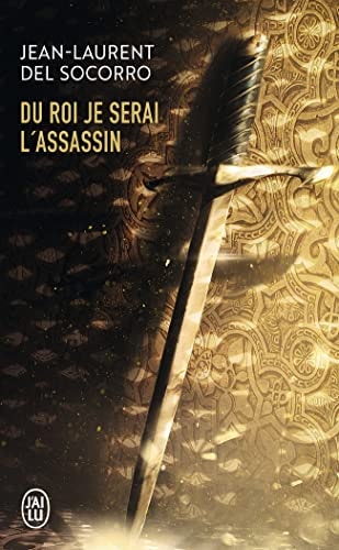 U ROI JE SERAI L ASSASSIN, de Jean-Laurent Del Socorro | portada del libro