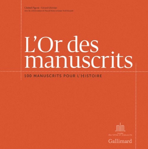 L'OR DES MANUSCRITS 100 MANUSCRITS POUR L'HISTOIRE, de Christel Pigeon | portada del libro