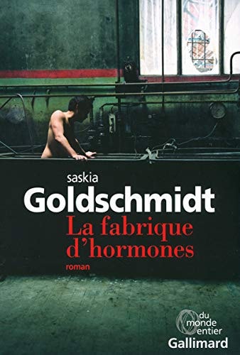 LA FABRIQUE D'HORMONES, de Saskia Goldschmidt (romancière).) | portada del libro