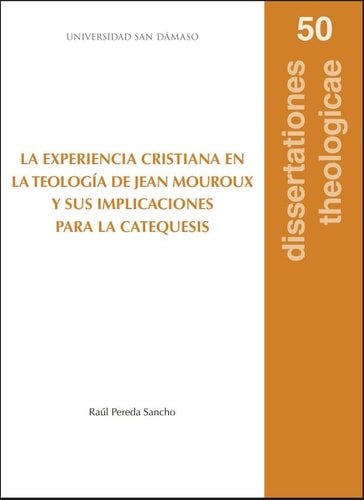 LA EXPERIENCIA CRISTIANA EN LA TEOLOGIA DE JEAN MOUROUX Y SUS IMPLICACIONES PARA, de PEREDA SANCHO | portada del libro