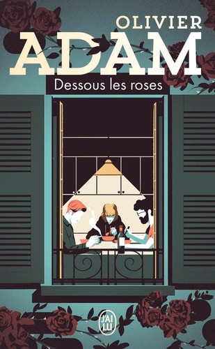 Dessous les roses, de Olivier Adam | portada del libro