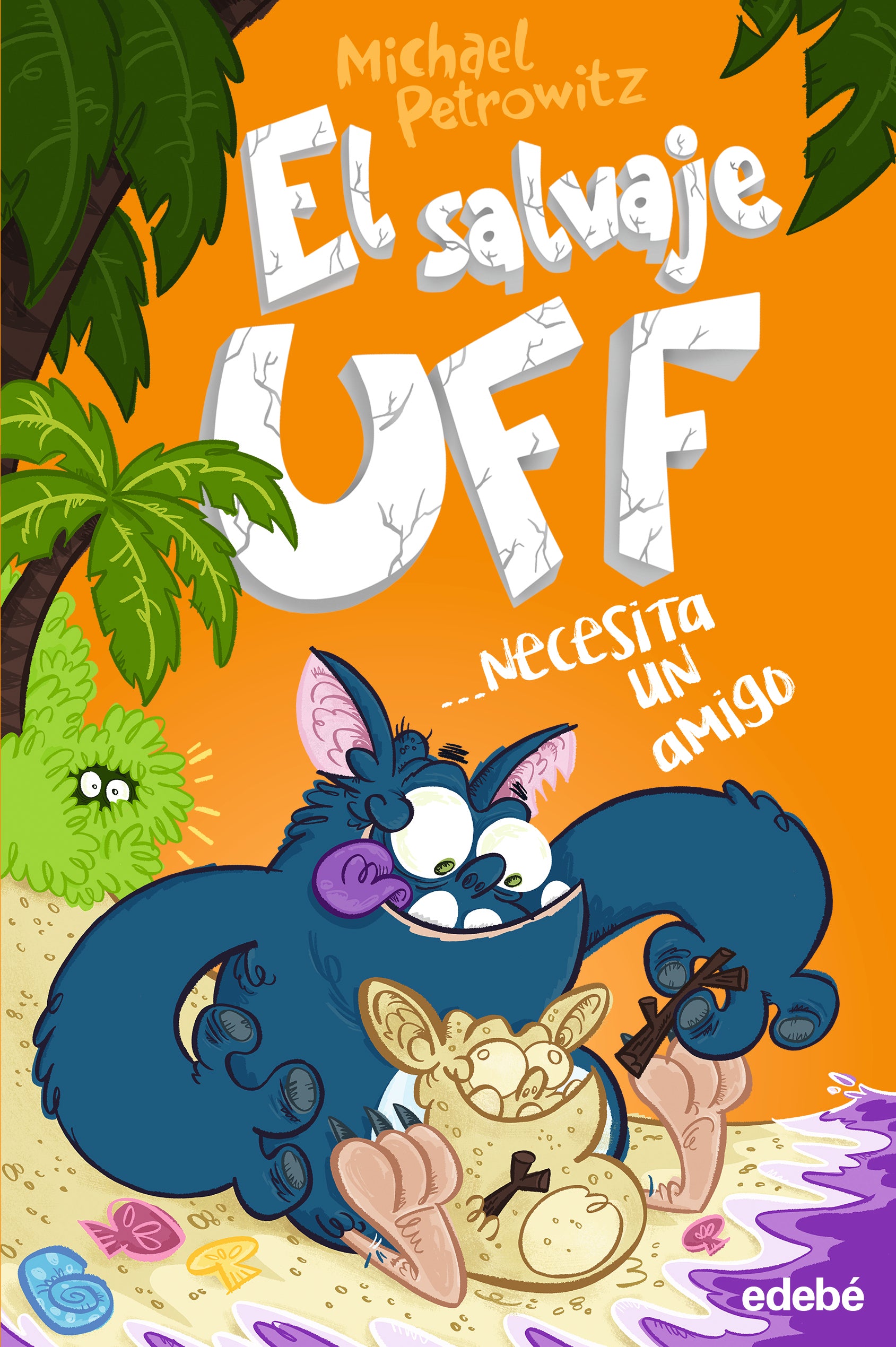 EL SALVAJE UFF necesita un amigo, de Petrowitz | portada del libro