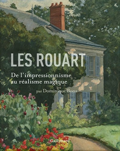 LES ROUART. DE L'IMPRESSIONNISME AU REALISME MAGIQUE, de Dominique Bona | portada del libro