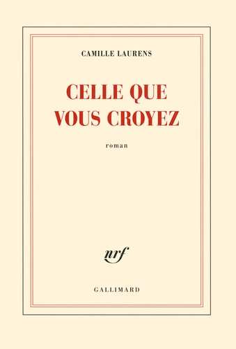 CELLE QUE VOUS CROYEZ, de Camille Laurens | portada del libro