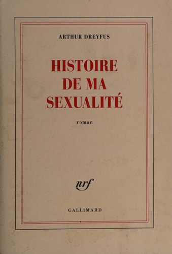 HISTOIRE DE MA SEXUALITE, de Arthur Dreyfus | portada del libro