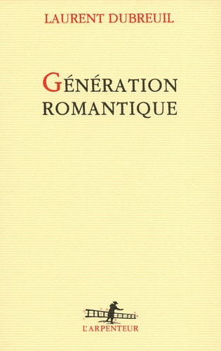 GENERATION ROMANTIQUE, de Laurent Dubreuil | portada del libro
