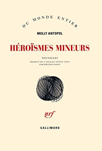 HEROISMES MINEURS, de Molly Antopol | portada del libro