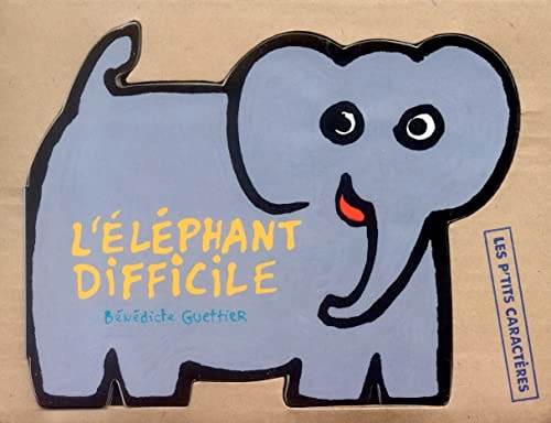L'ELEPHANT DIFFICILE, de Bénédicte Guettier | portada del libro