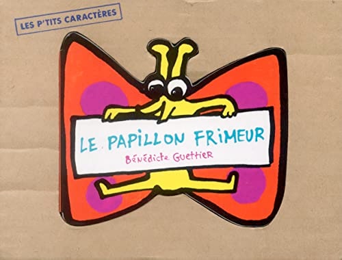 LE PAPILLON FRIMEUR, de Bénédicte Guettier | portada del libro