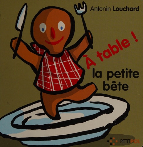 A TABLE LA PETITE BETE, de Antonin Louchard | portada del libro