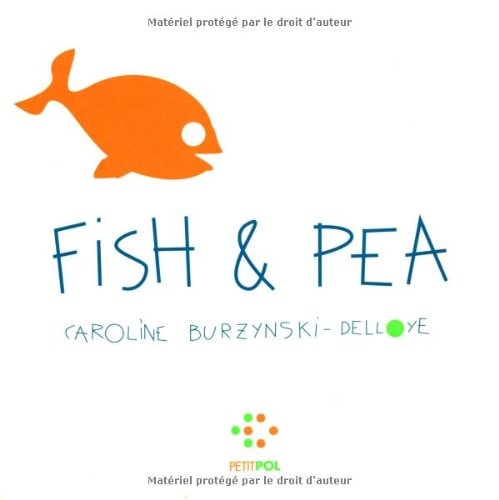 FISH AND PEA, de Caroline Burzynski-Delloye | portada del libro