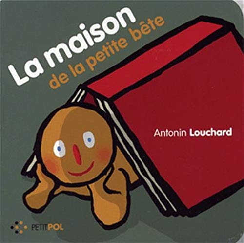 LA MAISON DE LA PETITE BETE, de Antonin Louchard | portada del libro