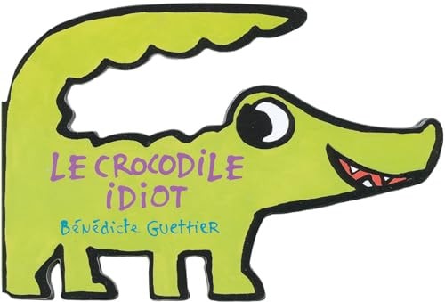 LE CROCODILE IDIOT, de Bénédicte Guettier | portada del libro