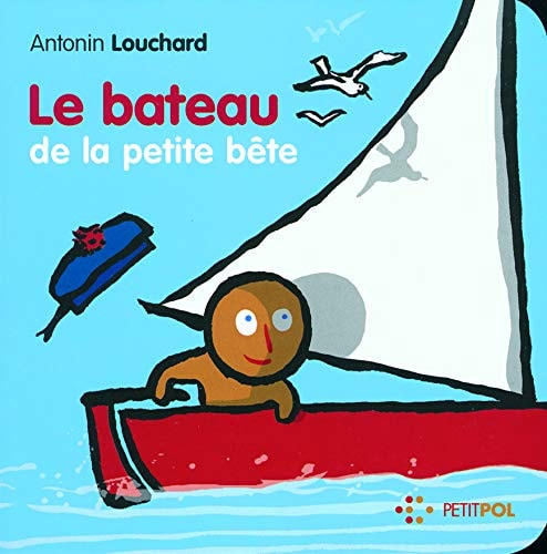 LE BATEAU DE LA PETITE BETE, de Antonin Louchard | portada del libro