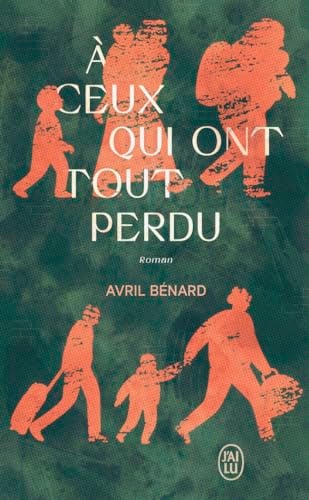 CEUX QUI ONT TOUT PERDU, de Avril Bénard | portada del libro