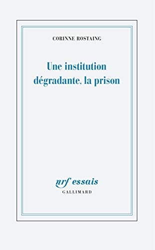 UNE INSTITUTION DEGRADANTE LA PRISON, de Corinne Rostaing | portada del libro