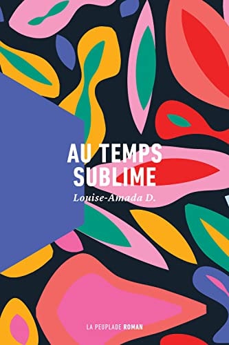 AU TEMPS SUBLIME, de Louise-Amada D. | portada del libro