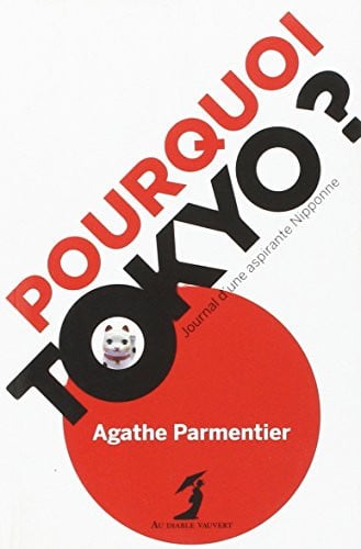 POURQUOI TOKYO JOURNAL D UNE ASPIRANTE NIPPONNE, de PARMENTIER AGAT | portada del libro