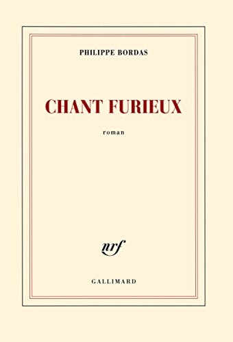 CHANT FURIEUX, de Philippe Bordas | portada del libro