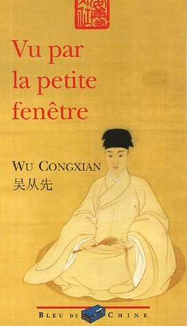 VU PAR LA PETITE FENETRE, de Congxian Wu | portada del libro