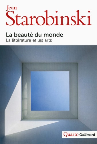LA BEAUTE DU MONDE, de Jean Starobinski | portada del libro