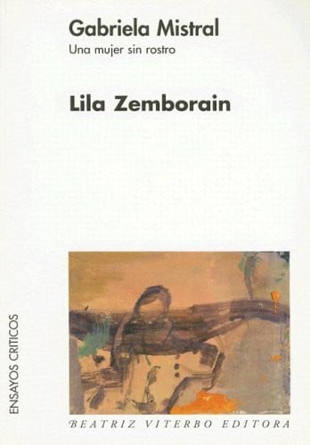 GABRIELA MISTRAL, UNA MUJER SIN ROSTRO, de ZEMBORAIN | portada del libro