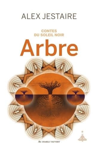 CONTES DU SOLEIL NOIR ARBRE, de JESTAIRE ALEX | portada del libro