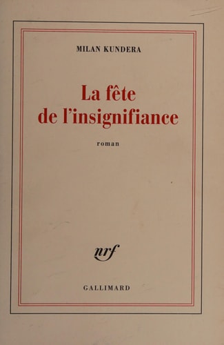 LA FETE DE L'INSIGNIFIANCE, de Milan Kundera | portada del libro