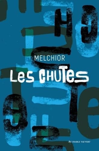 LES CHUTES, de MELCHIOR | portada del libro