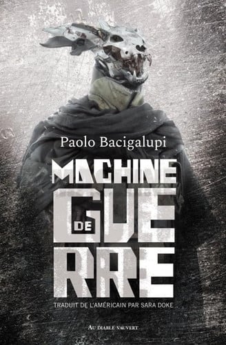 MACHINE DE GUERRE, de BACIGALUPI PAOL | portada del libro