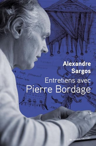 ENTRETIENS AVEC PIERRE BORDAGE, de SARGOS ALEXANDR | portada del libro