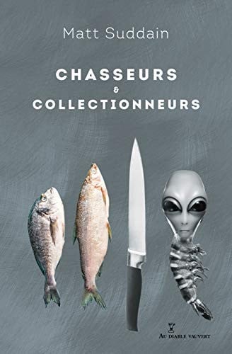 CHASSEURS ET COLLECTIONNEURS, de SUDDAIN MATT | portada del libro