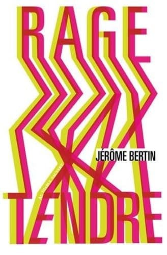 RAGE TENDRE, de BERTIN JERÔME | portada del libro