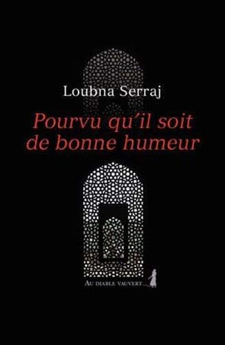 POURVU QU'IL SOIT DE BONNE HUMEUR, de SERRAJ LOUBNA | portada del libro