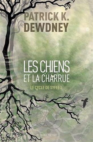 LES CHIENS ET LA CHARRUE, de DEWDNEY PATRICK | portada del libro