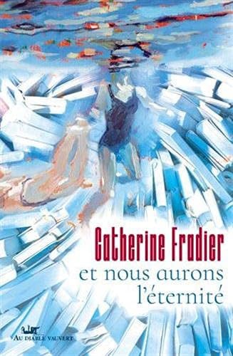 ET NOUS AURONS L'ETERNITE, de FRADIER CATHERI | portada del libro