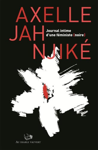 JOURNAL INTIME D UNE FEMINISTE NOIRE, de JAH NJIKE AXELL | portada del libro