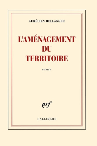 L'AMENAGEMENT DU TERRITOIRE, de Aurélien Bellanger | portada del libro