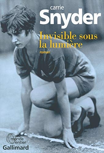 INVISIBLE SOUS LA LUMIERE, de Carrie Snyder | portada del libro