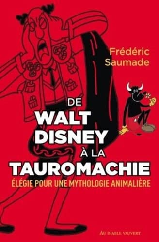 DE WALT DISNEY A LA TAUROMACHIE, de SAUMADE FREDERI | portada del libro
