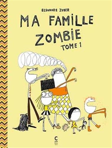 MA FAMILLE ZOMBIE T1, de Éléonore Zuber | portada del libro