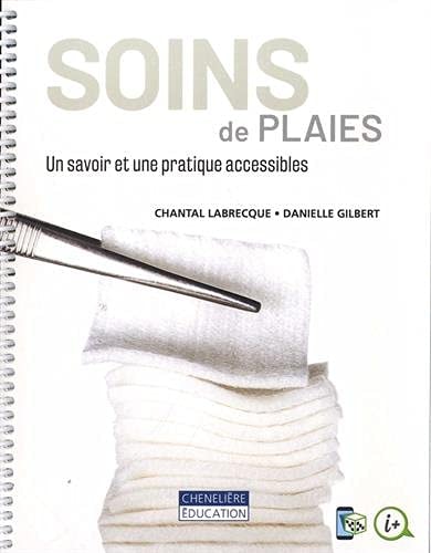 SOINS DES PLAIES UN SAVOIR ET UNE PRATIQUE ACCESSIBLES !, de Chantal Labrecque | portada del libro