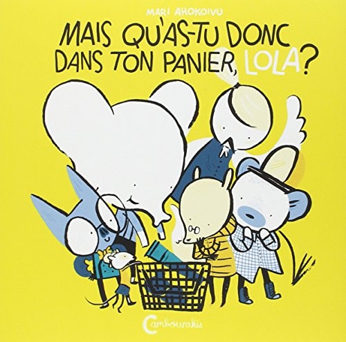 LOLA OLIFANTE VOL 2 MAIS QUAS TU DONC DANS TON PANIER, LO, de Mari Ahokoivu | portada del libro
