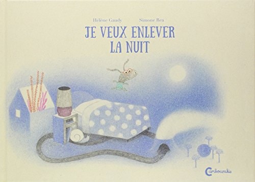 JE VEUX ENLEVER LA NUIT, de Hélène Gaudy | portada del libro